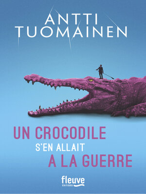 cover image of Un crocodile s'en allait à la guerre